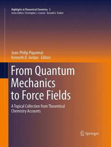 From Quantum Mechanics to Force Fields: A Topical Collection from Theoretical Chemistry Accounts