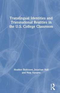 Cover image for Translingual Identities and Transnational Realities in the U.S. College Classroom