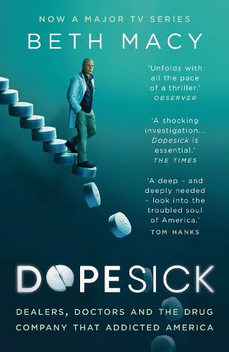 Cover image for Dopesick: Dealers, Doctors and the Drug Company that Addicted America