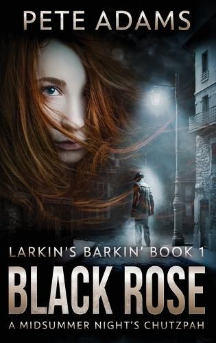 Black Rose: A Midsummer Night's Chutzpah