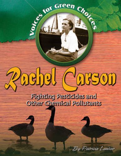 Rachel Carson: Fighting Pesticides and Other Chemical Pollutants