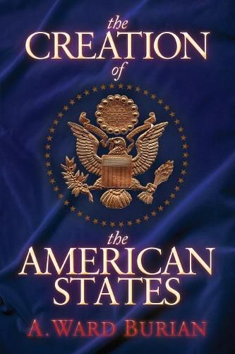 Cover image for The Creation of the American States