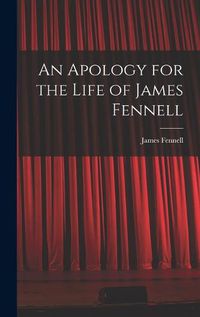 Cover image for An Apology for the Life of James Fennell