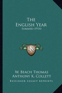 Cover image for The English Year the English Year: Summer (1914) Summer (1914)