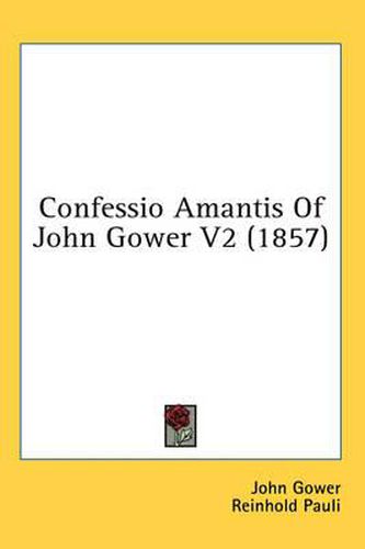 Cover image for Confessio Amantis of John Gower V2 (1857)