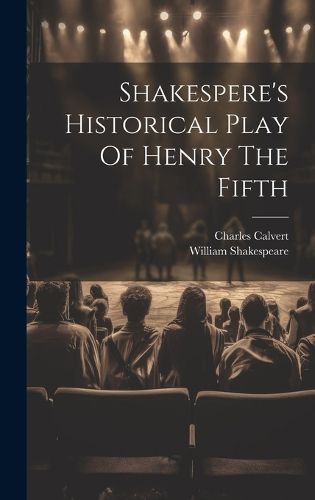 Cover image for Shakespere's Historical Play Of Henry The Fifth