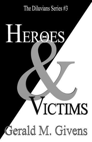 Cover image for Heroes & Victims: The Diluvians Series #3