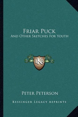 Cover image for Friar Puck: And Other Sketches for Youth