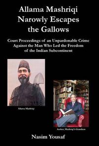 Cover image for Allama Mashriqi Narrowly Escapes the Gallows