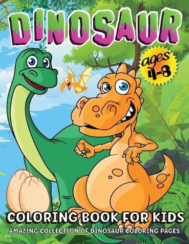 Cover image for Dinosaur Coloring Book: Giant Dinosaur Coloring Book For Kids Ages 4-8, Boys And Girls Dino Coloring Book For Children