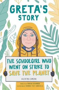 Cover image for Greta's Story: The Schoolgirl Who Went on Strike to Save the Planet