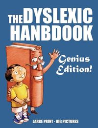 Cover image for The Dyslexic Handbook: Genius Edition