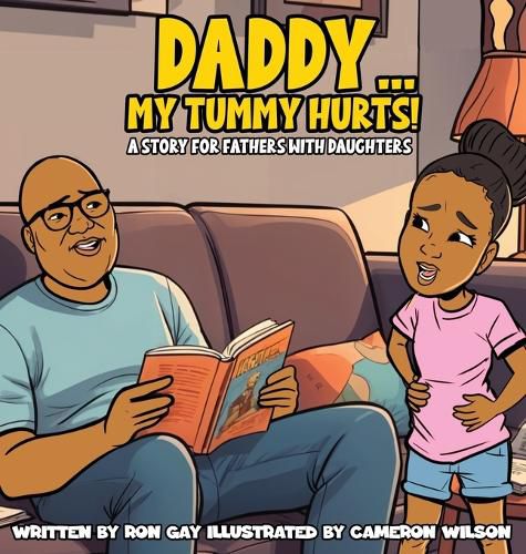 Cover image for Daddy...My Tummy Hurts! A story for fathers with Daughters