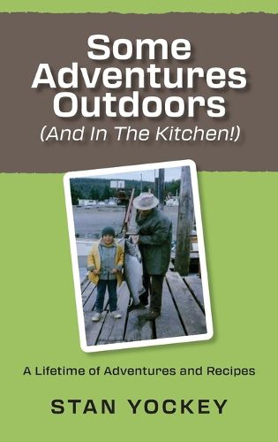 Cover image for Some Adventures Outdoors (And In The Kitchen!)