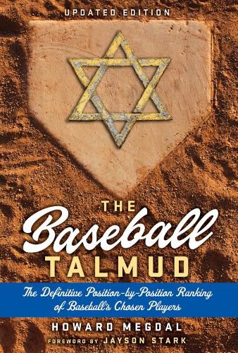 Cover image for The Baseball Talmud: The Definitive Position-by-Position Ranking of Baseball's Chosen Players