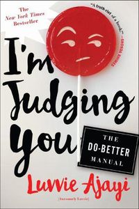 Cover image for I'm Judging You: The Do-Better Manual