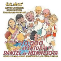 Cover image for La Serie De 10,000 Aventuras De Daniel En Minnesota: Como Le Hablo a Dios: Ensenando a Los Ninos a Rezar