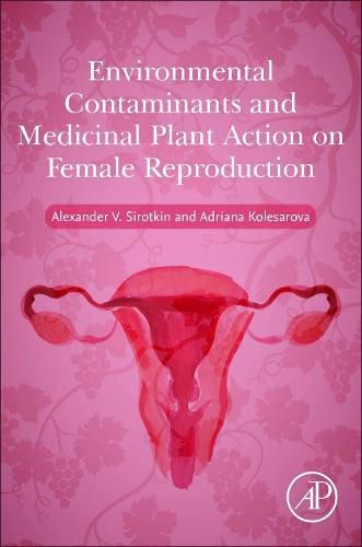 Cover image for Environmental Contaminants and Medicinal Plants Action on Female Reproduction