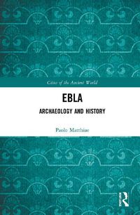 Cover image for Ebla: Archaeology and History