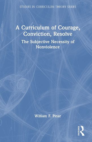 Cover image for A Curriculum of Courage, Conviction, Resolve