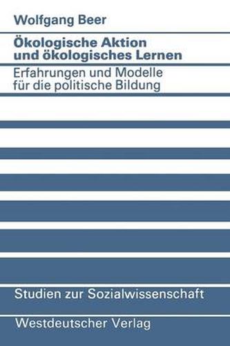 Cover image for OEkologische Aktion Und OEkologisches Lernen: Erfahrungen Und Modelle Fur Die Politische Bildung