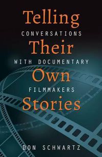 Cover image for Telling Their Own Stories: Conversations with Documentary Filmmakers