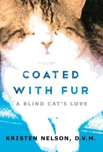 Cover image for Coated with Fur: A Blind Cat's Love