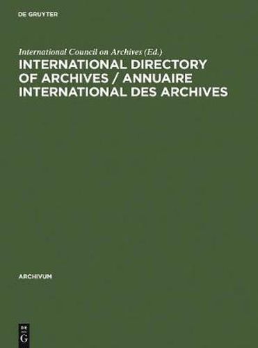 Cover image for International directory of archives / Annuaire international des archives