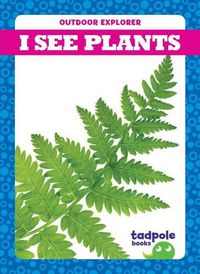 Cover image for I See Plants