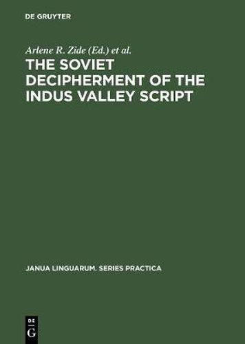 Cover image for The Soviet Decipherment of the Indus Valley Script: Translation and Critique