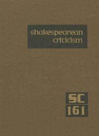 Cover image for Shakespearean Criticism: Excerpts from the Criticism of William Shakespeare's Plays & Poetry, from the First Published Appraisals to Current Evaluations