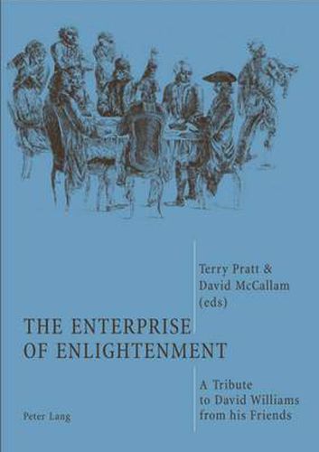 The Enterprise of Enlightenment: A Tribute to David Williams from His Friends