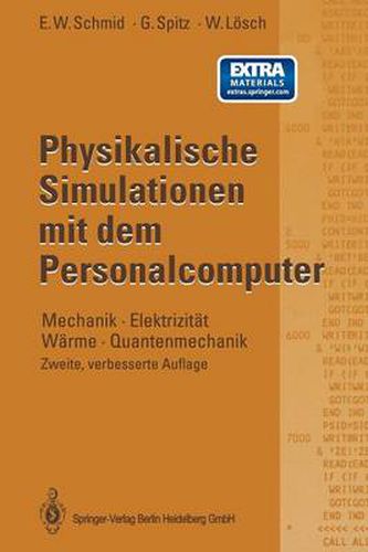 Cover image for Physikalische Simulationen Mit Dem Personalcomputer: Mechanik - Elektrizitat Warme - Quantenmechanik