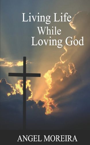 Cover image for Living Life While Loving God