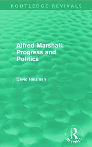 Alfred Marshall: Progress and Politics