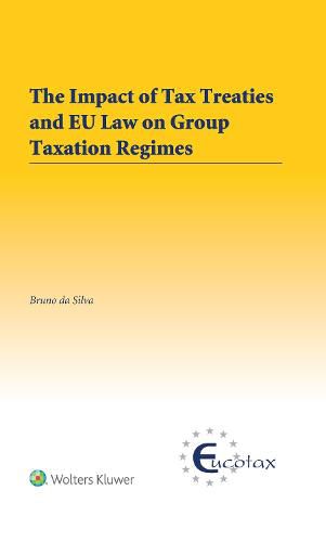 Cover image for The Impact of Tax Treaties and EU Law on Group Taxation Regimes