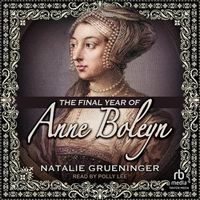 Cover image for The Final Year of Anne Boleyn