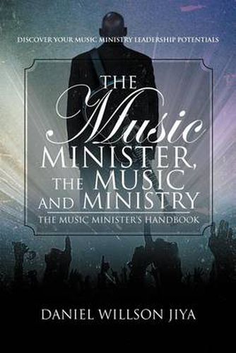 Cover image for The Music Minister, The Music And Ministry: The Music Minister's Handbook