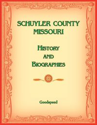 Cover image for Schuyler County, Missouri History of Biographies