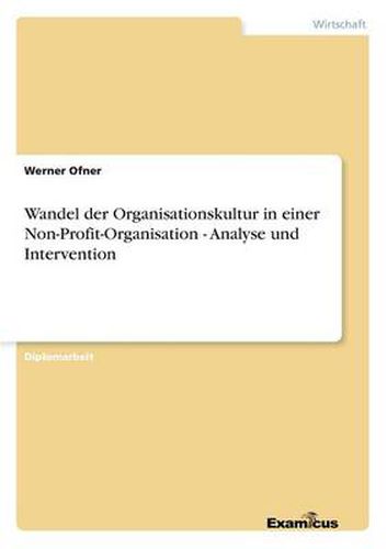 Cover image for Wandel der Organisationskultur in einer Non-Profit-Organisation - Analyse und Intervention