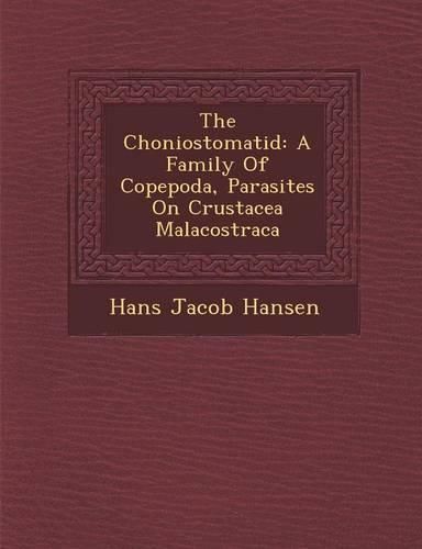 Cover image for The Choniostomatid: A Family of Copepoda, Parasites on Crustacea Malacostraca