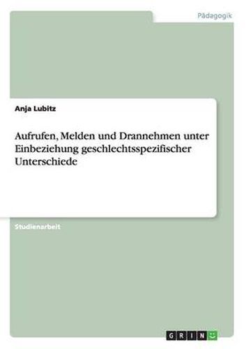 Cover image for Aufrufen, Melden und Drannehmen unter Einbeziehung geschlechtsspezifischer Unterschiede