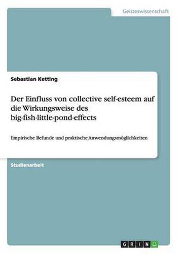 Cover image for Der Einfluss von collective self-esteem auf die Wirkungsweise des big-fish-little-pond-effects: Empirische Befunde und praktische Anwendungsmoeglichkeiten