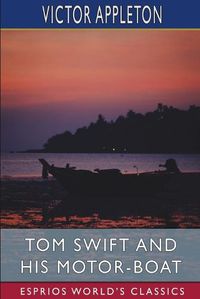 Cover image for Tom Swift and His Motor-Boat (Esprios Classics)