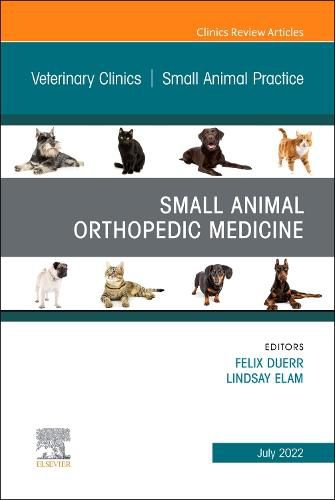 Cover image for Small Animal Orthopedic Medicine, An Issue of Veterinary Clinics of North America: Small Animal Practice