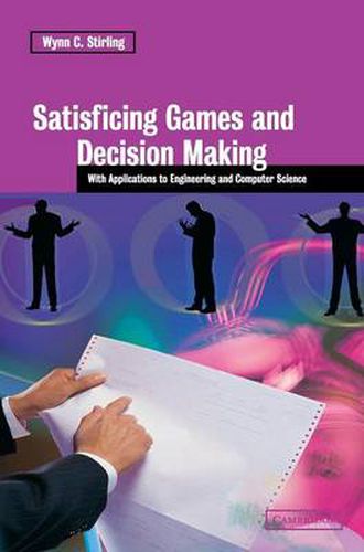 Cover image for Satisficing Games and Decision Making: With Applications to Engineering and Computer Science