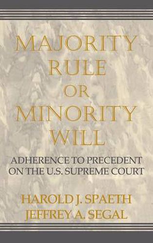 Majority Rule or Minority Will: Adherence to Precedent on the U.S. Supreme Court