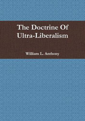 Cover image for The Doctrine of Ultra-Liberalism