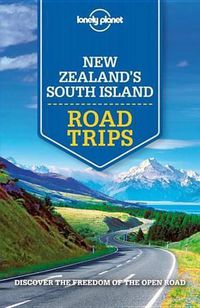 Cover image for Lonely Planet New Zealand's South Island Road Trips