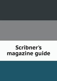 Cover image for Scribner's magazine guide